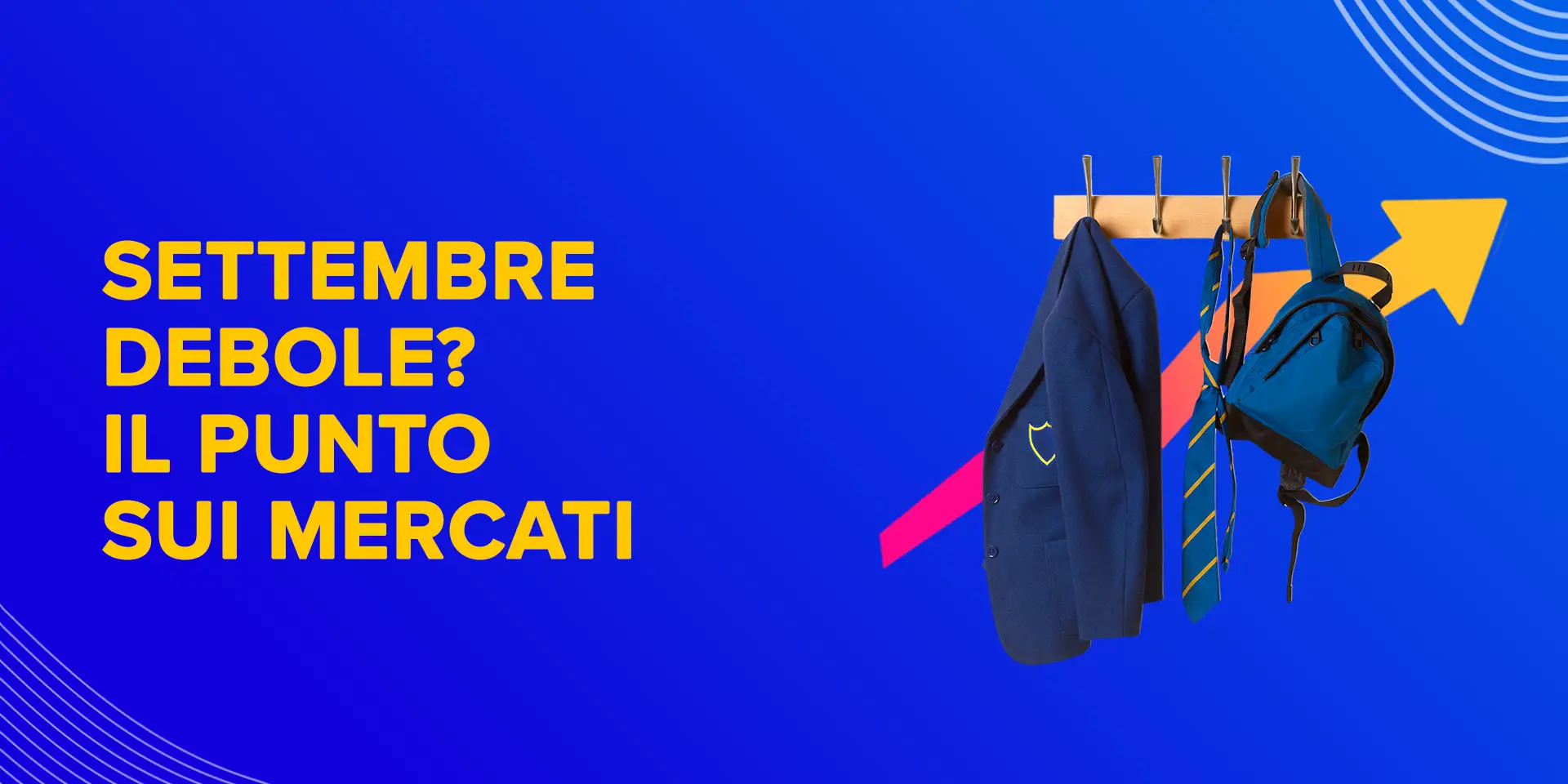 Copertina Settembre debole? Il punto sui mercati