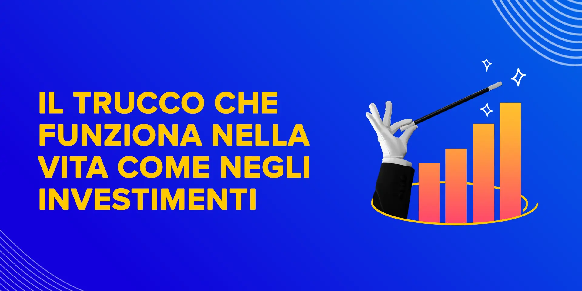 Copertina Il trucco che funziona nella vita come negli investimenti